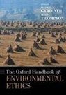 Stephen M. Gardiner, Stephen M. (Associate Professor Gardiner, Stephen M. Thompson Gardiner, Allen Thompson, Stephen M. Gardiner, Stephen M. (Associate Professor Gardiner... - Oxford Handbook of Environmental Ethics