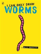Will Mabbitt, Mabbitt Will, Will Mabbitt, Mabbitt Will - I Can Only Draw Worms