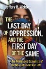 Jeffery Webber, Jeffery R. Webber, Jerry R. Webber - Last Day of Oppression, and the First Day of the Same