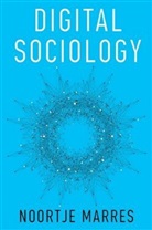 N Marres, Noortje Marres, Marres Noortje - Digital Sociology - The Reinvention of Social Research