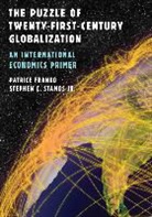 Patrice Franko, Patrice M. Franko, Patrice Stamos Franko, Patrice Stamos Jr. Franko, Franko Patrice, Stephen C Stamos... - Puzzle of Twenty-First-Century Globalization
