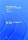 Andrew Burn, Burn Andrew, Peter Dougill, Peter Raleigh Dougill, Dougill Peter, Mike Raleigh... - Curriculum and Assessment in English 3 to 11