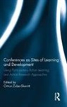 Ortrun Zuber-Skerritt, Ortrun (Adjunct Professor Zuber-Skerritt, Ortrun Zuber-Skerritt, Ortrun (Adjunct Professor Zuber-Skerritt, Zuber-Skerritt Ortrun - Conferences As Sites of Learning and Development