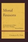 Charles K Fink, Charles K. Fink, Fink Charles K. - Moral Reasons an Introductionpb