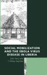 John Perry, T Debey Sayndee, T. Debey Sayndee, Sayndee T. Debey - Social Mobilization Amp the Ebolcb