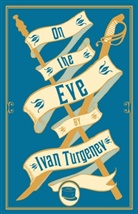 Ivan Turgenev, Ivan Sergeevich Turgenev, Iwan S. Turgenjew - On the Eve