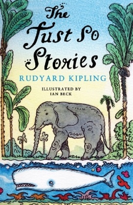 Rudyard Kipling, Rudyard Kipling - Just So Stories