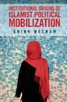 Quinn Mecham, Quinn (Brigham Young University Mecham, R. Quinn Mecham, Mecham Quinn - Institutional Origins of Islamist Political Mobilization