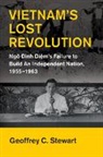 Geoffrey Stewart, Geoffrey C Stewart, Geoffrey C. Stewart, Geoffrey C. (University of Western Ontari Stewart, Geoffrey C. (University of Western Ontario) Stewart - Vietnam''s Lost Revolution