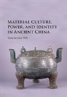 Xiaolong Wu, Xiaolong (Hanover College Wu, Wu Xiaolong - Material Culture, Power, and Identity in Ancient China