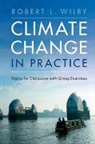 R. L. Wilby, Robert L. Wilby, Robert L. (Loughborough University) Wilby, Wilby Robert L. - Climate Change in Practice