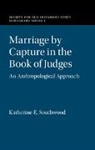 Katherine Southwood, Katherine (University of Oxford) Southwood, Katherine E Southwood, Katherine E. Southwood, Katherine E. (University of Oxford) Southwood - Marriage By Capture in the Book of Judges