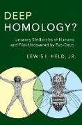 Jr Held, Jr Lewis I. Held, Lewis I. Held, Lewis I. Held Jr - Deep Homology? Uncanny Similarities of Humans and Flies Uncovered By Evo-Devo