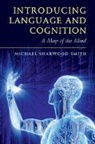 Michael Sharwood Smith, Michael (Heriot-Watt University Sharwood Smith, Mike Sharwood Smith, Michael Sharwood-Smith, Mike Sharwood-Smith - Introducing Language and Cognition