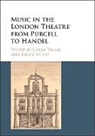 Colin Timms, Colin (University of Birmingham) Wood Timms, Colin Wood Timms, Colin Timms, Colin (University of Birmingham) Timms, Timms Colin... - Music in the London Theatre From Purcell to Handel