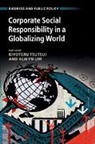 EDITED BY KIYOTERU T, Kiyoteru Tsutsui, Kiyoteru (University of Michigan Tsutsui, Kiyoteru Lim Tsutsui, Alwyn Lim, Alwyn (University of Southern California) Lim... - Corporate Social Responsibility in a Globalizing World
