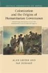 &amp;apos, Fae Dussart, Dussart Fae, Alan Lester, Alan ((st Mary&amp;apos Lester, Alan ((St Mary'S University College)) Lester... - Colonization and the Origins of Humanitarian Governance