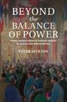 Peter Jackson, Professor Peter Jackson - Beyond the Balance of Power