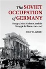 Filip Slaveski, Filip (University of Melbourne) Slaveski, Slaveski Filip - Soviet Occupation of Germany