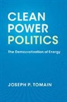 Joseph P. Tomain - Clean Power Politics