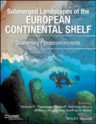 G Bailey, Geoff Bailey, Geoff Harff Bailey, Geoffrey N. Bailey, Anthony Burgess, Nicholas C. Flemming... - Submerged Landscapes of the European Continental Shelf