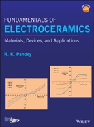 R K Pandey, R. K. Pandey, Rk Pandey, Pandey R. K. - Fundamentals of Electroceramics