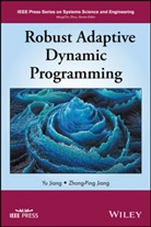 Y Jiang, Yu Jiang, Yu Jiang Jiang, Zhong-Ping Jiang, Zhong-Ping Jiang Jiang, Jiang Yu... - Robust Adaptive Dynamic Programming