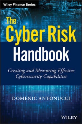 Domenic Antonucci,  Antonucci Domenic - The Cyber Risk Handbook - Creating and Measuring Effective Cybersecurity Capabilities