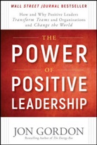 Jon Gordon - The Power of Positive Leadership