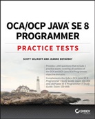 Jeanne Boyarsky, Boyarsky Jeanne, Scot Selikoff, Scott Selikoff, Scott Boyarsky Selikoff, Selikoff Scott - OCA / OCP Java SE 8 Programmer Practice Tests