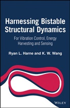 Ryan Harne, Ryan L Harne, Ryan L. Harne, Ryan L. (The Ohio State University Harne, Ryan L. Wang Harne, Harne Ryan L.... - Harnessing Bistable Structural Dynamics