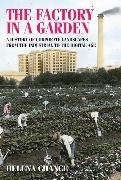 Helena Chance,  Chance Helena, Christopher Breward - Factory in a Garden - A History of Corporate Landscapes From Industrial to Digital Age