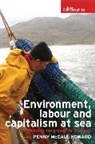 Penny McCall Howard - Environment, Labour and Capitalism At Sea