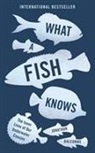 Jonathan Balcombe - What a Fish Knows