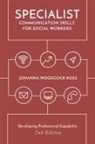 Johanna Woodcock Ross, Johanna Woodcock Ross - Specialist Communication Skills for Social Workers