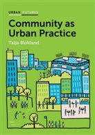 T Blokland, Talja Blokland, Blokland Talja - Community As Urban Practice