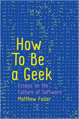 Fuller, Matthew Fuller, Fuller Matthew - How to Be a Geek