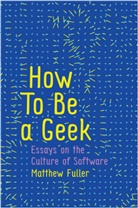 Fuller, Matthew Fuller, Fuller Matthew - How to Be a Geek