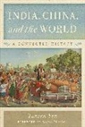 Tansen Sen, Sen Tansen - India, China, and the World
