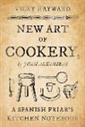 Juan Altamiras, Vicky Hayward, Hayward Vicky - New Art of Cookery