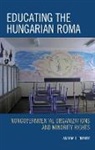 Andria D Timmer, Andria D. Timmer, Timmer Andria D. - Educating the Hungarian Roma Ncb