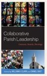 William A Clark, William A. Clark, Daniel Gast - Collaborative Parish Leadershicb