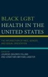 Lourdes D. Follins, Lourdes Dolores Follins, Follins Lourdes Dolores, Jonathan Lassiter, Jonathan Mathias Lassiter, Lassiter Jonathan Mathias - Black Lgbt Health in the Unitecb
