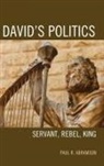 Paul Abramson, Paul R Abramson, Paul R. Abramson - Davids Politics Servant Rebel
