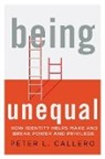 Peter Callero, Peter L Callero, Peter L. Callero, Callero Peter L. - Being Unequal