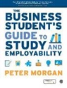 Peter Morgan, Peter Morgan - Business Student''s Guide to Study and Employability