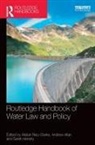 Alistair (Unesco Rieu-Clarke, Alistair Allan Rieu-Clarke, Alistair Hendry Rieu-Clarke, Andrew Allan, Sarah Hendry, Hendry Sarah... - Routledge Handbook of Water Law and Policy