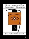Caswell, Chris Caswell, Chris Neill Caswell, Caswell Chris, Sean Neill, Sean (University of Michigan Neill... - Body Language for Competent Teachers