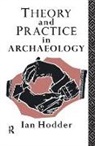 Hodder, Ian Hodder, Ian (Stanford University) Hodder, Hodder Ian - Theory and Practice in Archaeology