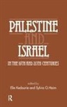 Elie Haim Kedourie, Professor of Politics Emeritus Elie (Lat Kedourie, Sylvia G Haim, Sylvia G. Haim, Haim Sylvia G., Elie Kedourie... - Palestine and Israel in the 19th and 20th Centuries